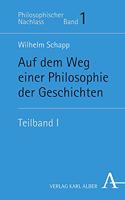 Auf Dem Weg Einer Philosophie Der Geschichten: Teilband I