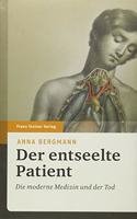 Der Entseelte Patient: Die Moderne Medizin Und Der Tod