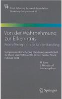 Von Der Wahrnehmung Zur Erkenntnis - From Perception to Understanding