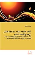 "Das ist es, was Gott will: eure Heiligung"(German)