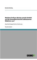 Welchen Einfluss übt das soziale Umfeld auf die Gewaltbereitschaft adoleszenter Mädchen aus?