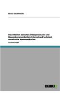 Internet zwischen interpersonaler und Massenkommunikation: Internet und technisch vermittelte Kommunikation