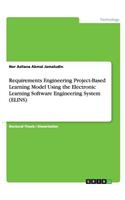 Requirements Engineering Project-Based Learning Model Using the Electronic Learning Software Engineering System (ELINS): (English)