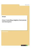 Green Controlling. Aufgaben, Instrumente und Konzeption