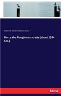 Pierce the Ploughmans crede (about 1394 A.D.)