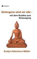 Gefangene sind wir alle