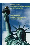 Freiheit erleben - 15 Monate mit dem Wohnmobil durch Nordamerika