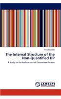 Internal Structure of the Non-Quantified DP