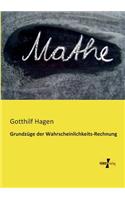 Grundzüge der Wahrscheinlichkeits-Rechnung