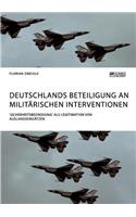 Deutschlands Beteiligung an militärischen Interventionen. 'Sicherheitsbedrohung' als Legitimation von Auslandseinsätzen