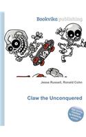 Claw the Unconquered: (English)