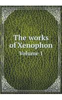 The Works of Xenophon Volume 1: (English)