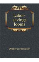 Labor-Savings Looms