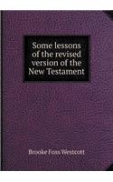 Some Lessons of the Revised Version of the New Testament