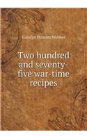 Two Hundred and Seventy-Five War-Time Recipes