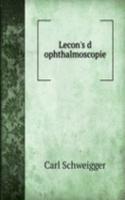 Lecon's d ophthalmoscopie