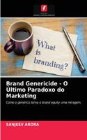 Brand Genericide - O Último Paradoxo do Marketing