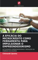 A Eficácia Do Microcrédito Como Ferramenta Para Impulsionar O Empreendedorismo