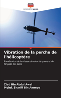 Vibration de la perche de l'hélicoptère