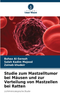 Studie zum Mastzelltumor bei Mäusen und zur Verteilung von Mastzellen bei Ratten