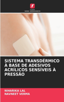 Sistema Transdérmico À Base de Adesivos Acrílicos Sensíveis À Pressão