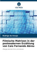 Filmische Matrizen in der postmodernen Erzählung von Caio Fernando Abreu