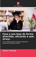 Faça a sua tese de forma divertida, eficiente e sem stress