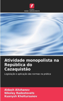 Atividade monopolista na República do Cazaquistão