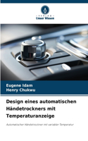 Design eines automatischen Händetrockners mit Temperaturanzeige