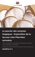 pouvoir des enzymes fongiques: Exploration de la laccase chez Pleurotus ostreatus