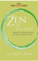 The Zen Of Helping: Spiritual Principles For Mindful And Open-hearted Practice