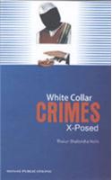 White Collar Crimes X-Posed