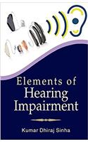 ELEMENTS OF HEARING IMPAIRMENT