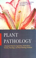 Plant Pathology: A Research Work for Agriculture Horticulture Forestry Mycology and Plant Pathology Students in 3 Vols