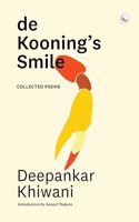 De Kooning's Smile: Collected Poems