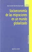 Socioeconomia de las migraciones en un mundo globalizado