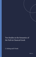 Two Studies in the Semantics of the Verb in Classical Greek