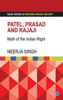 Patel, Prasad and Rajaji: Myth of the Indian Right(Sage Series in Modern Indian History)