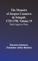 Memoirs of Jacques Casanova de Seingalt, 1725-1798. Volume 19
