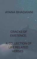 Cracks of existence - (A collection of life-related verses)
