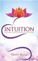 Intuition: Awakening the Intelligence of Body & Mind