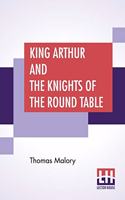 King Arthur And The Knights Of The Round Table