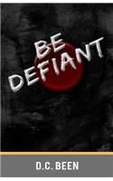 Be Defiant