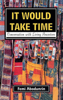 It Would Take Time. Conversations