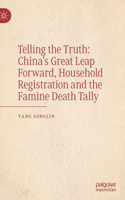 Telling the Truth: China's Great Leap Forward, Household Registration and the Famine Death Tally