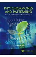 Phytohormones And Patterning: The Role Of Hormones In Plant Architecture
