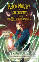 Kelcie Murphy and the Academy for the Unbreakable Arts #1