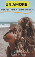 Un Amore Perfettamente Imperfetto
