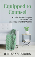 Equipped to Counsel