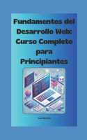 "Fundamentos del Desarrollo Web: Curso Completo para Principiantes"